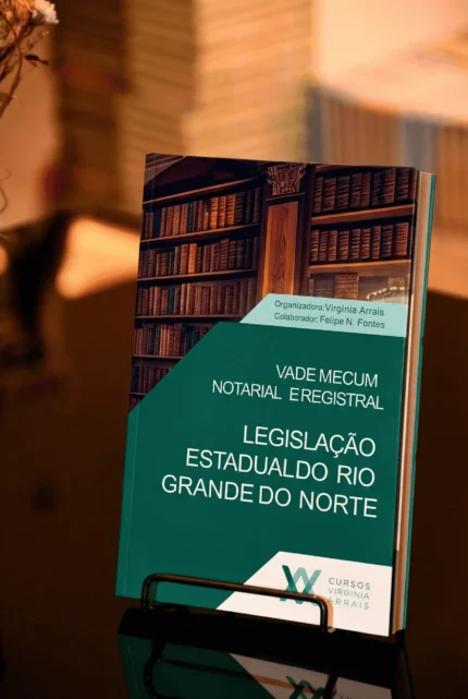Vade Mecum Notarial e Registral – Legislação Estadual do Rio Grande do Norte
